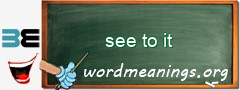 WordMeaning blackboard for see to it